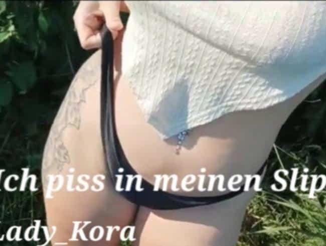 Ich piss in meinen Slip!