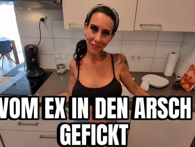 VOM EX IN DEN ARSCH GFICKT