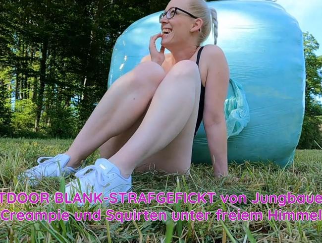 OUTDOOR BLANK-STRAFGEFICKT von Jungbauern! Creampie und Squirten unter freiem Himmel