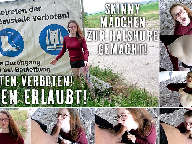 BETRETEN VERBOTEN! BLASEN ERLAUBT! Skinny-Mädchen zur Halshure gemacht